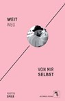 Weit weg von mir selbst - Martin Spieß - 9783964489876