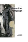 Sterne über Astrachan - Kai Pohl - 9783964489906