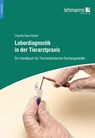 Labordiagnostik in der Tierarztpraxis - Claudia Baumeister - 9783965431287