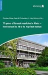 75 years of forensic medicine in Mainz - Christian Rittner ;  Peter M. Schneider ;  Jörg Röhrich - 9783965433915