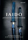 Iaido - Japanische Schwerttechnik im Stil von Tanaya Masami Sensei - Thomas Preston - 9783965436251
