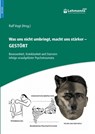 Was uns nicht umbringt, macht uns stärker - Gestört - Ralf Vogt - 9783965436459