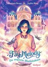 Fay Melody – Die magische Musikakademie - Anastasia Braun - 9783965944121