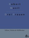 Drei Frauen - Robert Musil - 9783966372084