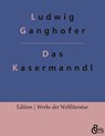 Das Kasermanndl - Ludwig Ganghofer - 9783966376082