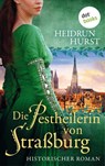 Die Pestheilerin von Straßburg - Heidrun Hurst - 9783966551298