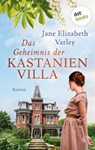 Das Geheimnis der Kastanienvilla - Jane Elizabeth Varley - 9783966551786