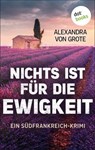 Nichts ist für die Ewigkeit - Alexandra von Grote - 9783966558709