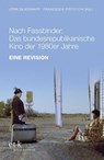 Nach Fassbinder: Das bundesrepublikanische Kino der 1980er Jahre - Jörn Glasenapp ; Francesca Pistocchi - 9783967078855