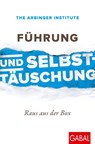 Führung und Selbsttäuschung - The Arbinger Institute - 9783967390742