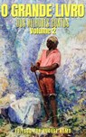 O Grande Livro dos Melhores Contos - Volume 2 - João Simões Lopes Neto ; João do Rio ; Inglês de Sousa ; Artur de Azevedo ; Amadeu Amaral ; Alcântara Machado ; Fialho de Almeida ; Ana de Castro Osório ; João da Câmara ; August Nemo - 9783967990010