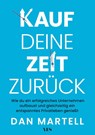 Kauf deine Zeit zurück - Dan Martell - 9783969053768