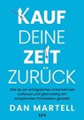 Kauf deine Zeit zurück - Dan Martell - 9783969053775