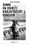 Sinn in der Kreativität finden - Sean Tucker - 9783969106532