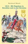 1812 - Mit Napoleon in Borodino und an der Beresina - Reinhard Münch - 9783969402085