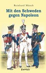 Mit den Schweden gegen Napoleon - Reinhard Münch - 9783969402160