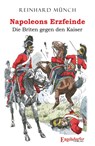 Napoleons Erzfeinde - Reinhard Münch - 9783969403303