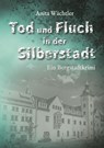 Tod und Fluch in der Silberstadt - Anita Wächtler - 9783969667668