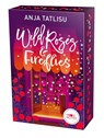 Wild Roses & Fireflies - Anja Tatlisu - 9783969760840
