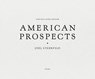 American Prospects - Joel Sternfeld - 9783969991398