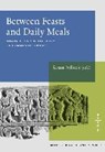 Between Feasts and Daily Meals - POLLOCK,  Susan - 9783981675108