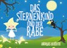 Das Sternenkind und der Rabe - Andreas Herteux - 9783981838831