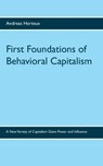 First Foundations of Behavioral Capitalism - Andreas Herteux - 9783981900675
