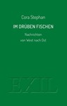 Im Drüben fischen - Cora Stephan - 9783982423777