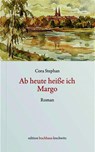 Ab heute heiße ich Margo - Cora Stephan - 9783982786339
