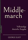 George Eliot: Middlemarch – Vollständige deutsche Ausgabe - George Eliot ; Mary Anne Evans - 9783985104901