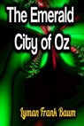 The Emerald City of Oz - Lyman Frank Baum - 9783985516827