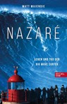 Nazaré. Leben und Tod der Big Wave Surfer - Matt Majendie - 9783985881000