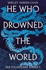 He Who Drowned the World (Der strahlende Kaiser II) - Shelley Parker-Chan - 9783986662813