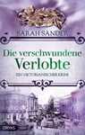 Die verschwundene Verlobte - Sarah Sander - 9783986721022
