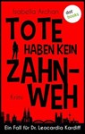 Tote haben kein Zahnweh - Isabella Archan - 9783986904722