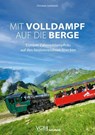 Mit Volldampf auf die Berge - Christian Jummrich - 9783987020049