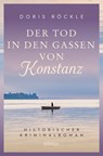 Der Tod in den Gassen von Konstanz - Doris Röckle - 9783987070082