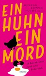 Ein Huhn, ein Mord - Gesine Berg ; Jürgen Ehlers ; Anja Gust ; Anna Warner ; Leo Hansen ; Franziska Henze ; Ricarda Oertel ; Heike Pohl ; Charlotte Richter-Peill ; Jobst Schlennstedt ; Karin Müller ; Carolyn Srugies ; Heike Denzau ; Anke Küper ; Marie-Christin Fuchs - 9783987072949