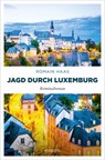 Jagd durch Luxemburg - Romain Haas - 9783987073786