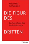 Die Figur des Dritten - Klaus Holz ; Jan Weyand - 9783987220050