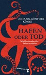 Hafen oder Tod - Johann-Günther König - 9783987370601