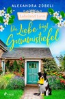 Die Liebe trägt Gummistiefel - Lakeland Love - Alexandra Zöbeli - 9783987500893