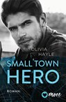 Small Town Hero - Olivia Hayle - 9783987510403