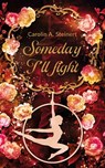 Someday I'll fight - Carolin A. Steinert - 9783987600517