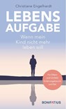 Lebensaufgabe - Wenn mein Kind nicht mehr leben will - Christiane Engelhardt - 9783987900013