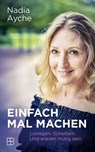 Einfach mal machen - Nadia Ayche ; Leo Linder - 9783987909757