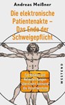 Die elektronische Patientenakte - Das Ende der Schweigepflicht - Andreas Meißner - 9783987910616