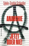 Anarchie - jetzt oder nie! - Sylvie-Sophie Schindler - 9783987911439