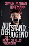 Aufstand der Jugend - Simon Marian Hoffmann - 9783987911576