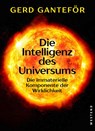 Die Intelligenz des Universums - Gerd Ganteför - 9783987913464